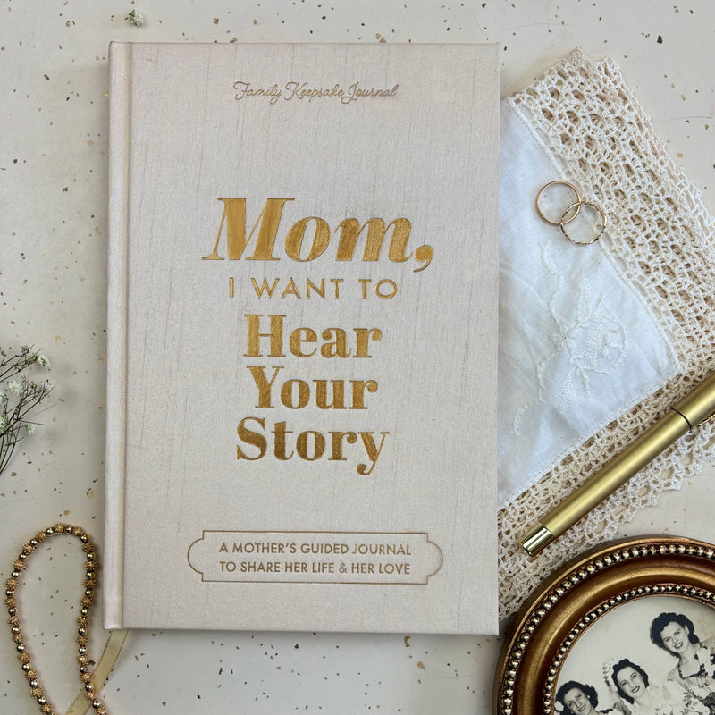 Mom, I Want to Hear Your Story